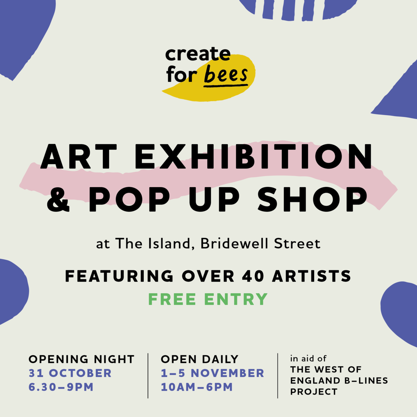 Poster design for Create For Bees exhibition and pop up shop featuring abstract shapes.